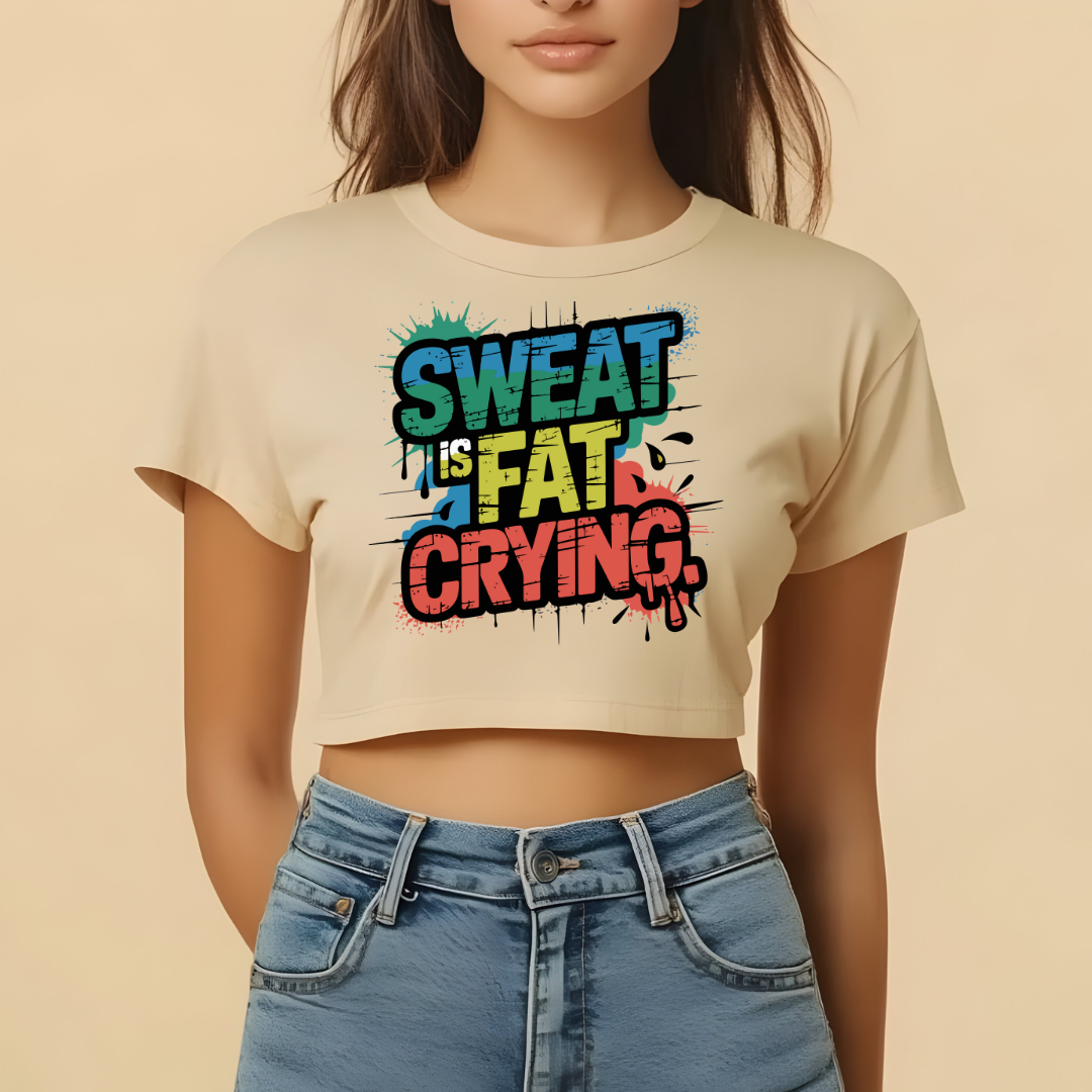 Sweat is Fat Crying - Cropped Tee