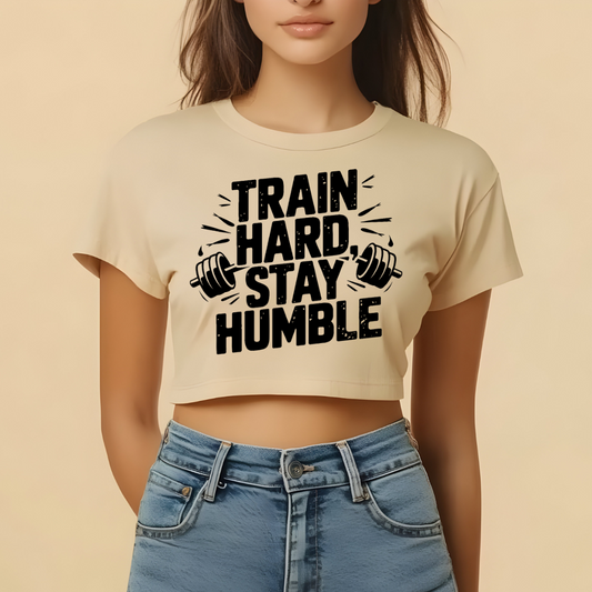 Train Hard, Stay Humble - Cropped Tee