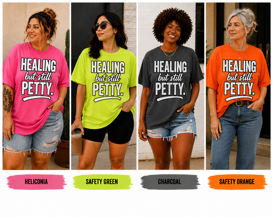 Healing but still Petty Adult T-Shirt