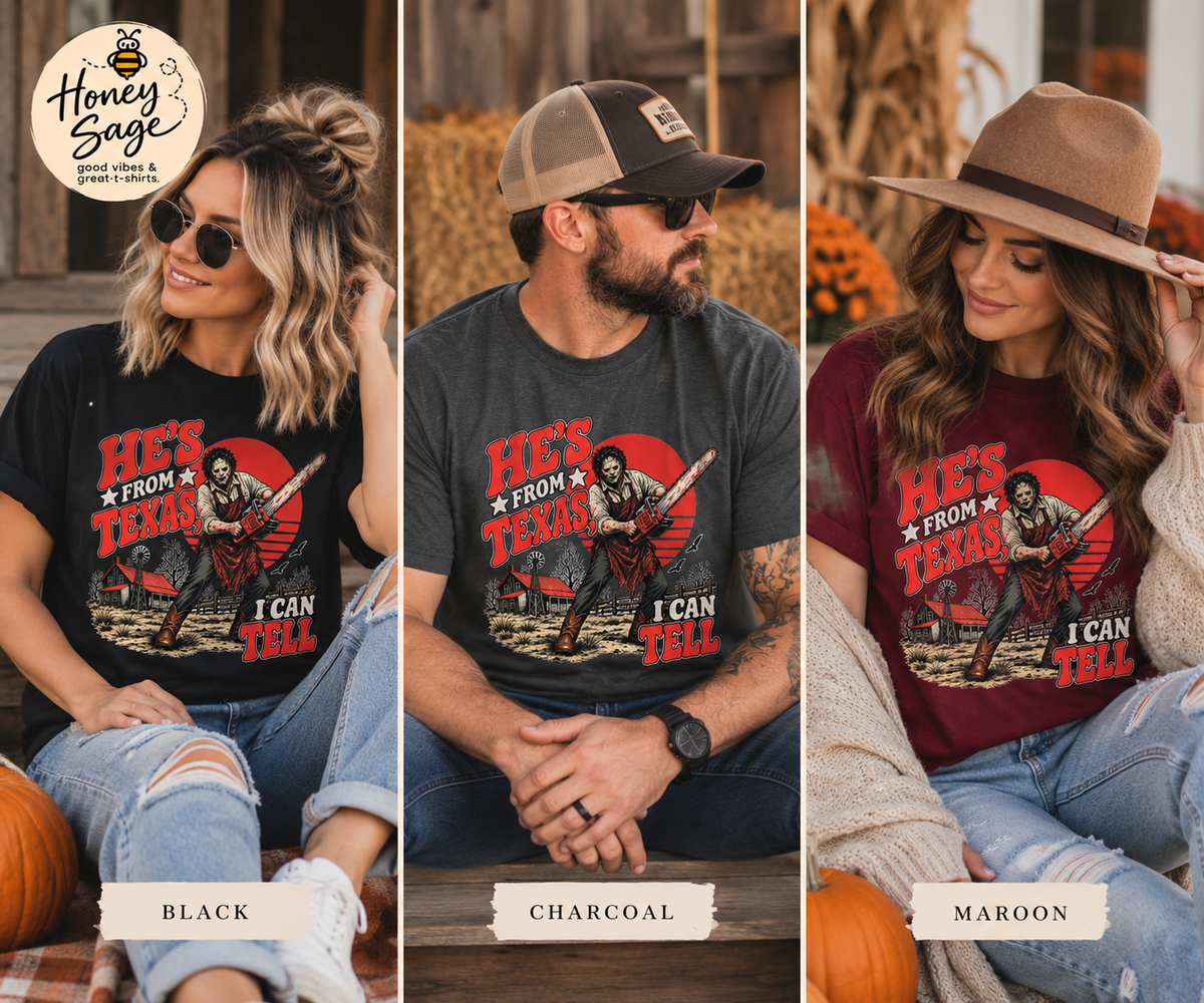 He’s From Texas, I Can Tell – Horror Graphic T-Shirt