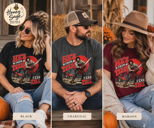 He’s From Texas, I Can Tell – Horror Graphic T-Shirt