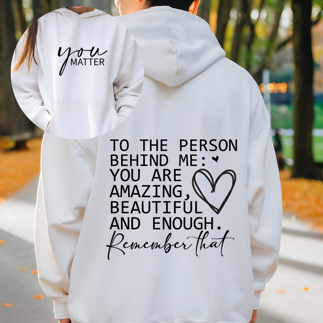 To The  Person Behind Me (You Matter Version)