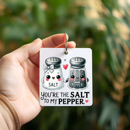 You're the Salt to my Pepper