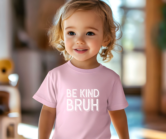 Be Kind Bruh
