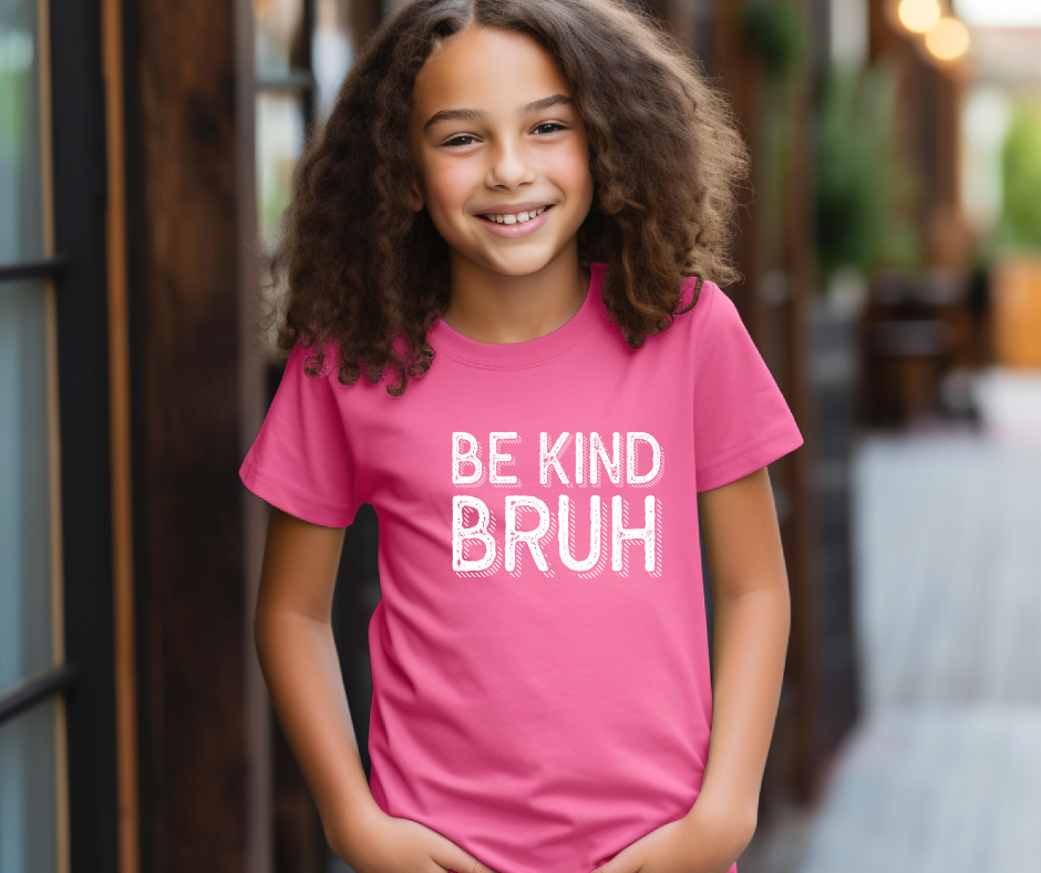 Be Kind Bruh